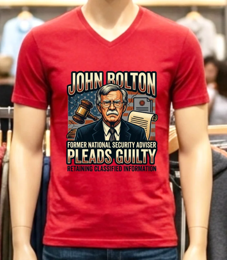 John Bolton Former Trump National Security Adviser Pleads Guilty To Retaining Classified Information T Shirt Red Shirt