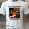 John Elijah Matthews 25 Was Convict In Court T Shirt White T Shirt 3