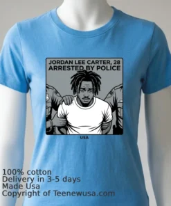 Jordan Lee Carter, 28, Arrested By Police T Shirt