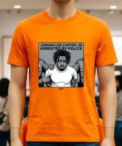 Jordan Lee Carter, 28, Arrested By Police T Shirt