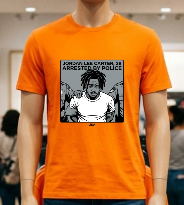 Jordan Lee Carter, 28, Arrested By Police T Shirt - orange-shirt Jordan Lee Carter 28 Arrested By Police T Shirt Orange Shirt