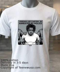 Jordan Lee Carter, 28, Arrested By Police T Shirt