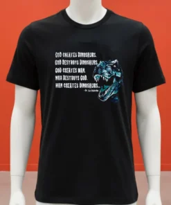 Jurassic Park God Creates Dinosaurs Shirt