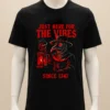 Just Here For The Vibes Since 1347 Shirt Balck Shirt