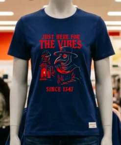 Just Here For The Vibes Since 1347 Shirt
