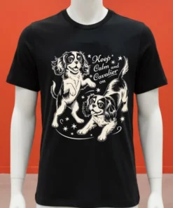 Keep Calm And Cavalier On Dog Shirt