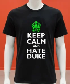 Keep Calm And Hate Duke Carolina Shirt