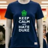 Keep Calm And Hate Duke Carolina Shirt Navy Shirt 2