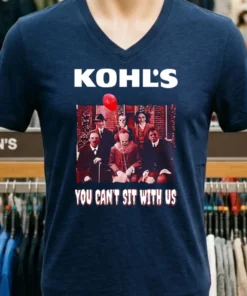Kohl S You Can T Sit With Us Shirt