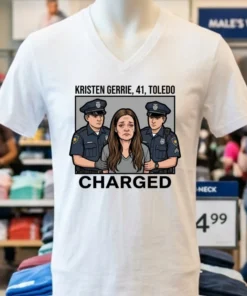 Kristen Gerrie 41 Of Toledo Is Being Charged T Shirt White T Shirt 2