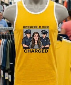 Kristen Gerrie, 41, Of Toledo, Is Being Charged T Shirt