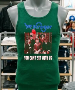 Kroger You Can T Sit With Us Shirt
