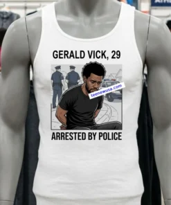Lagerald Vick, 29, Was Arrested By Police T Shirt