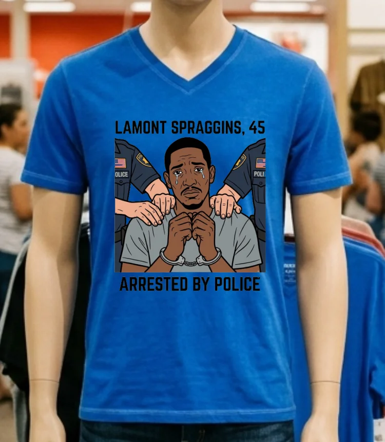 Lamont Spraggins, 45, Was Arrested By Police T Shirt - blue-shirt Lamont Spraggins 45 Was Arrested By Police T Shirt Blue Shirt