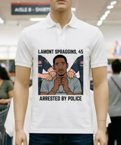 Lamont Spraggins, 45, Was Arrested By Police T Shirt
