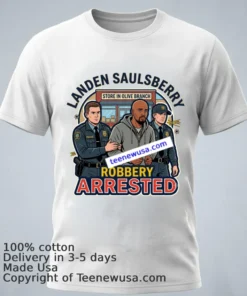 Landen Saulsberry Was Arrested For Robbery At A Store In Olive Branch T Shirt