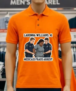 Laronna Williams, 41, Was Arrested By Police For Alleged Medicaid Fraud T Shirt