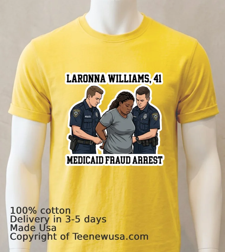 Laronna Williams 41 Was Arrested By Police For Alleged Medicaid Fraud T Shirt Yellow T Shirt