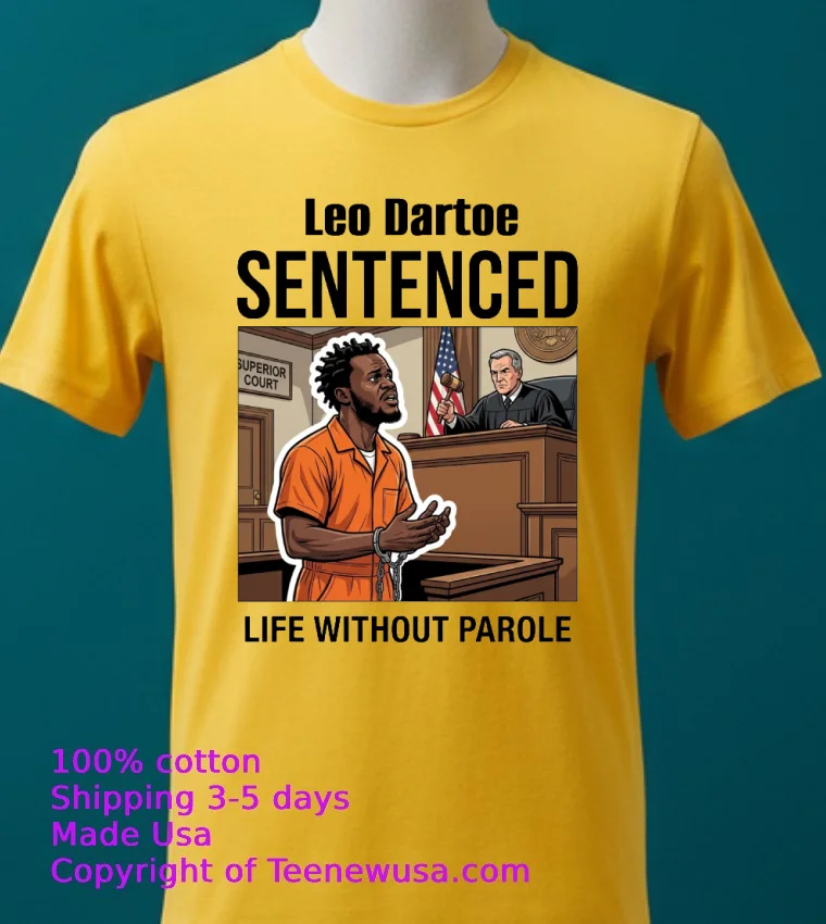 Leo Dartoe Was Sentenced To Life Imprisonment Without The Possibility Of Parole T Shirt - yellow-t-shirt 2 Leo Dartoe Was Sentenced To Life Imprisonment Without The Possibility Of Parole T Shirt Yellow T Shirt 2