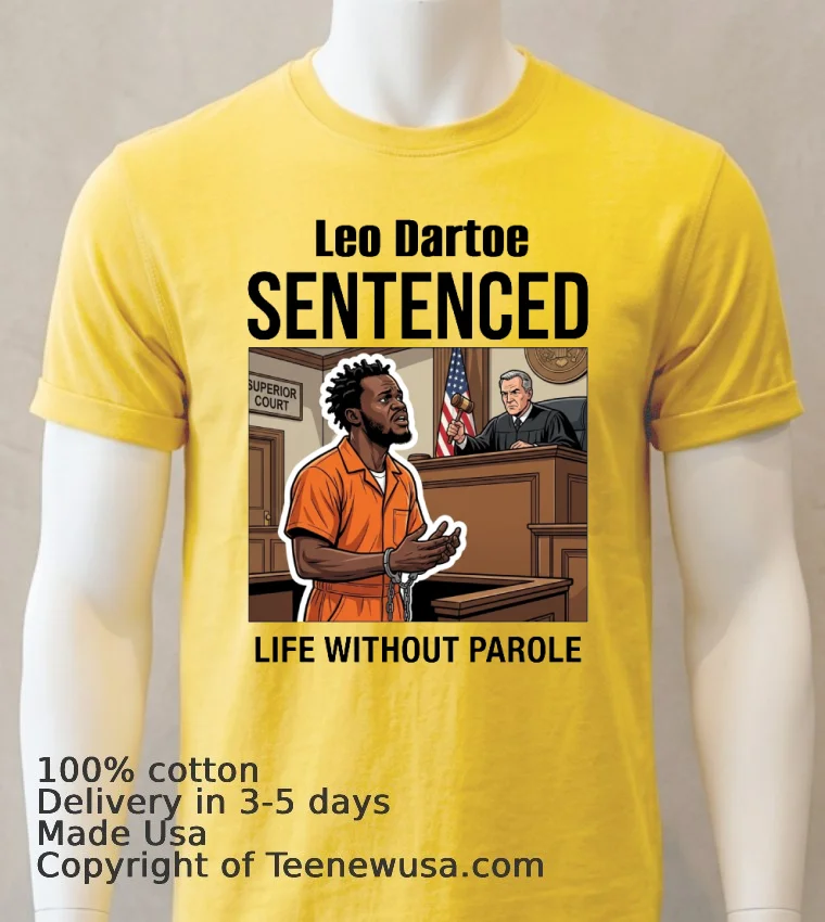 Leo Dartoe Was Sentenced To Life Imprisonment Without The Possibility Of Parole T Shirt - yellow-t-shirt Leo Dartoe Was Sentenced To Life Imprisonment Without The Possibility Of Parole T Shirt Yellow T Shirt