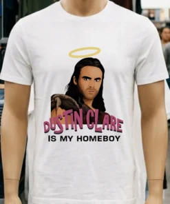Liam Dustin Clare Is My Homeboy Funny Fan Shirt