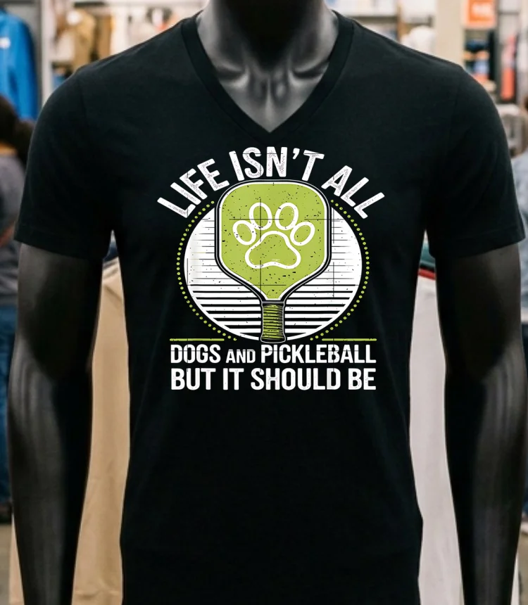 Life Isn T All Dogs And Pickleball But It Should Be Shirt - balck-shirt Life Isnt All Dogs And Pickleball But It Should Be Shirt Balck Shirt 1