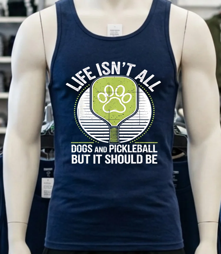 Life Isn T All Dogs And Pickleball But It Should Be Shirt - navy-shirt Life Isnt All Dogs And Pickleball But It Should Be Shirt Navy Shirt