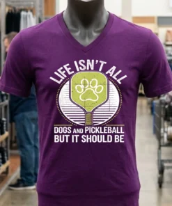Life Isn T All Dogs And Pickleball But It Should Be Shirt