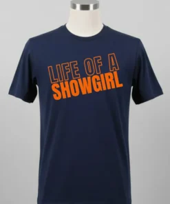 Life Off A Showgirl Style Shirt