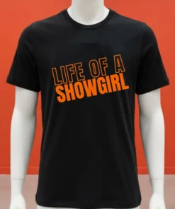 Life Off A Showgirl Style Shirt