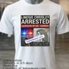 Lindsie Chrisley Arrested On Suspicion Of Dui In Georgia T Shirt White T Shirt 3