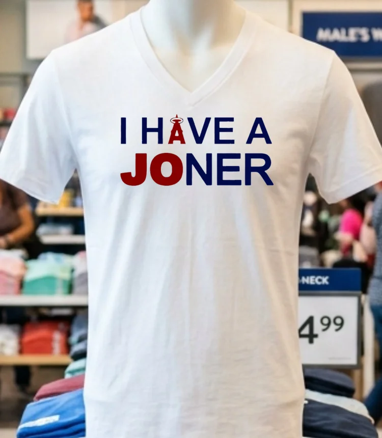 Los Angeles Angels I Have A Joner Shirt - white-t-shirt Los Angeles Angels I Have A Joner Shirt White T Shirt 1