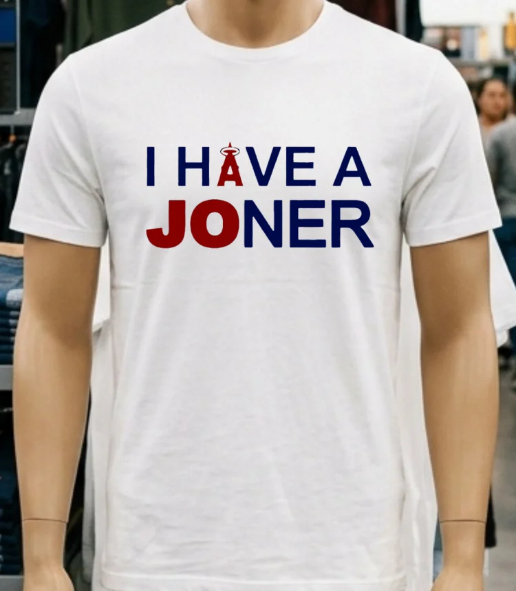 Los Angeles Angels I Have A Joner Shirt - white-t-shirt Los Angeles Angels I Have A Joner Shirt White T Shirt 2