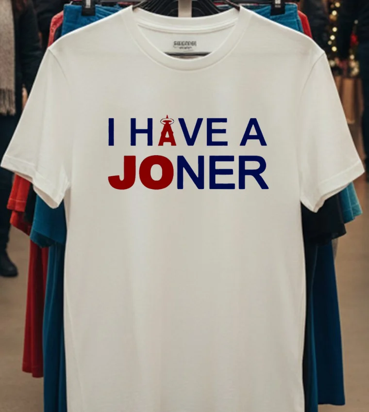 Los Angeles Angels I Have A Joner Shirt - white-t-shirt Los Angeles Angels I Have A Joner Shirt White T Shirt