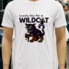 Lovely Day For A Wildcat Shirt White T Shirt 2