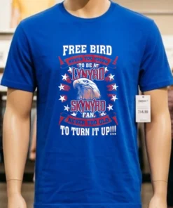 Lynyrd Skynyrd Free Bird To Turn It Up Shirt