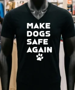 Make Dogs Safe Again Shirt