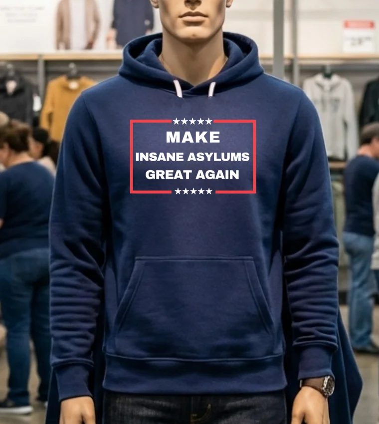 Make Insane Asylums Great Again Funny Political Shirt - navy-shirt Make Insane Asylums Great Again Funny Political Shirt Navy Shirt