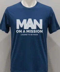 Man On A Mission Legend To Be Made Shirt