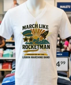 March Like A Rocketman Lisbon Marching Band Shirt