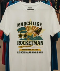 March Like A Rocketman Lisbon Marching Band Shirt
