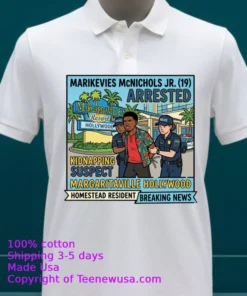 Marikevies Mcnichols Jr. (19 Years Old, Residing In Homestead) Was Arrested In Connection With A Kidnapping At The Margaritaville Resort In Hollywood T Shirt