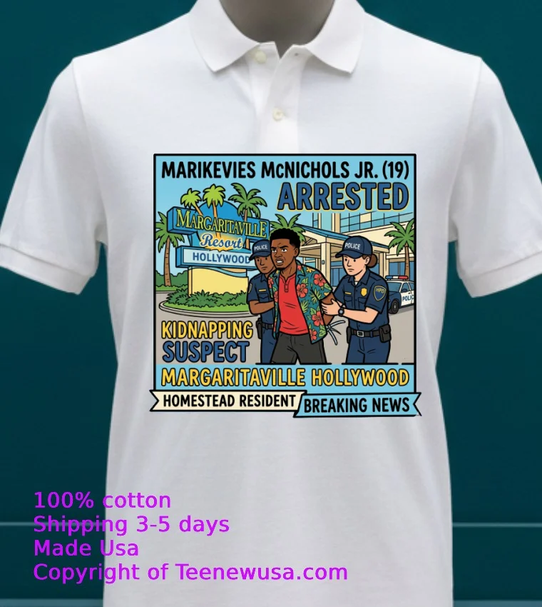 Marikevies Mcnichols Jr. (19 Years Old, Residing In Homestead) Was Arrested In Connection With A Kidnapping At The Margaritaville Resort In Hollywood T Shirt - white-t-shirt 23 Marikevies Mcnichols Jr 19 Years Old Residing In Homestead Was Arrested In Connection With A Kidnapping At The Margaritaville Resort In Hollywood T Shirt White T Shirt 23