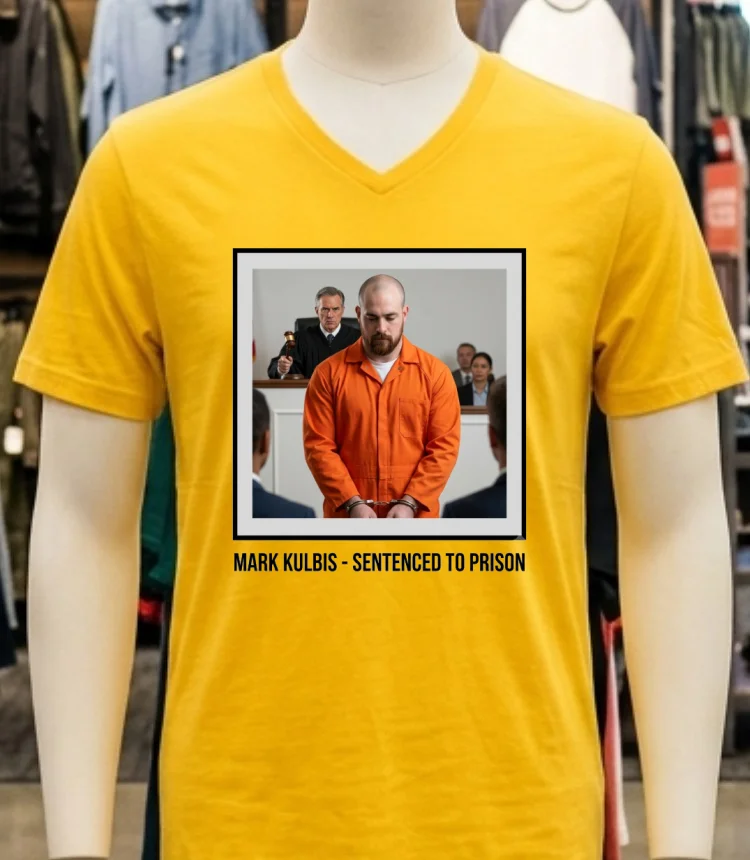 Mark Kulbis Was Prosecuted In Court And Sentenced To Prison T Shirt - yellow-t-shirt Mark Kulbis Was Prosecuted In Court And Sentenced To Prison T Shirt Yellow T Shirt