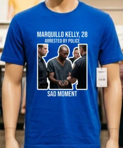 Marquillo Kelly, 28, Was Arrested By Police T Shirt