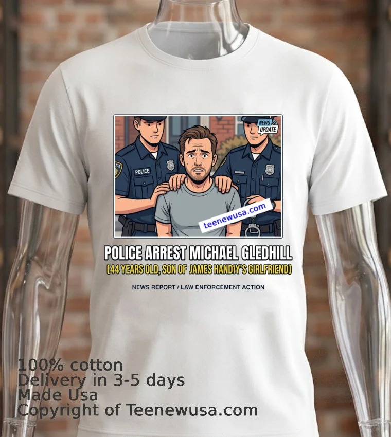 Michael Gledhill 44 Was Arrested By Police T Shirt - white-t-shirt 2 Michael Gledhill 44 Was Arrested By Police T Shirt White T Shirt 2