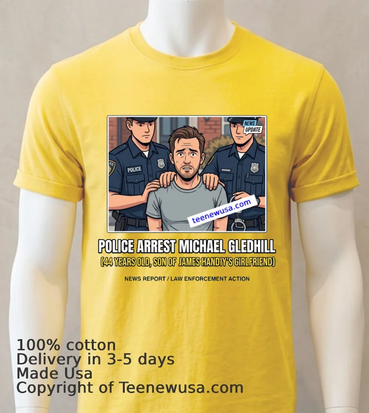 Michael Gledhill 44 Was Arrested By Police T Shirt - yellow-t-shirt Michael Gledhill 44 Was Arrested By Police T Shirt Yellow T Shirt