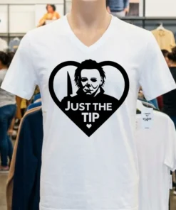 Michael Myers Just The Tip Horror Halloween Quote Shirt