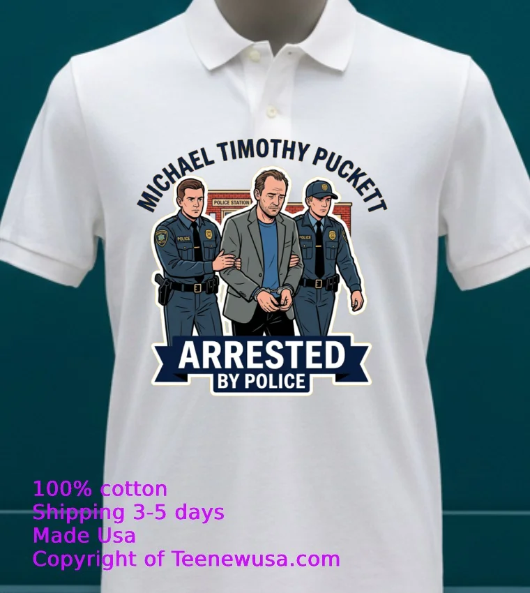 Michael Timothy Puckett Arrested By Police T Shirt - white-t-shirt 23 Michael Timothy Puckett Arrested By Police T Shirt White T Shirt 23