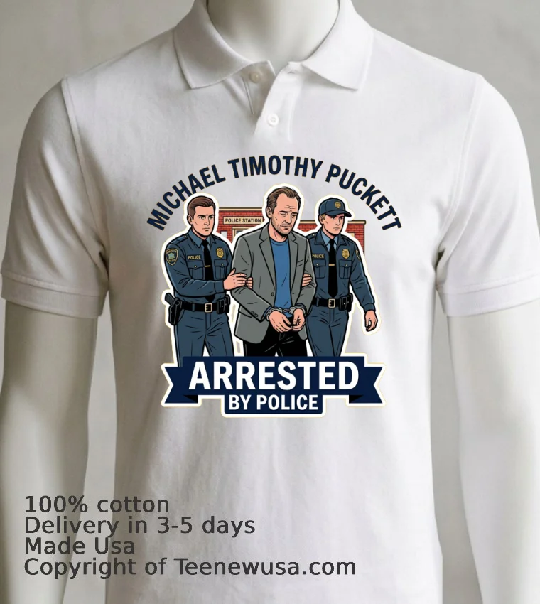 Michael Timothy Puckett Arrested By Police T Shirt - white-t-shirt 7 Michael Timothy Puckett Arrested By Police T Shirt White T Shirt 7